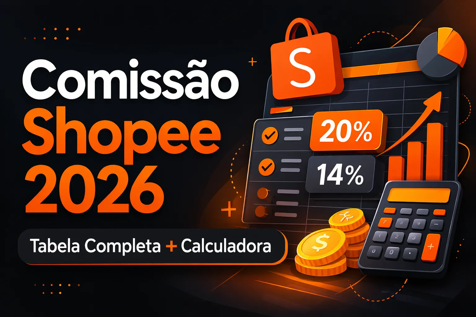 Comissão Shopee 2026: Tabela Completa + Calculadora